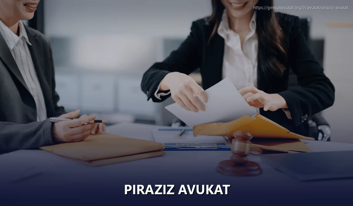 Piraziz Avukat