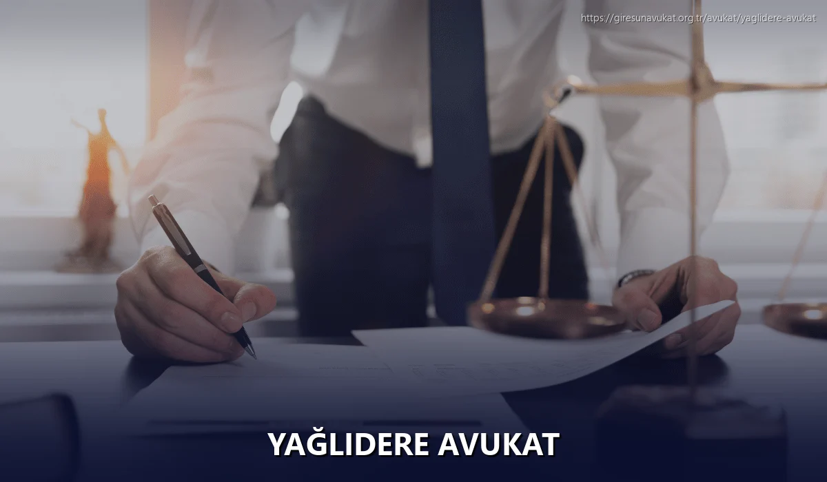 Yağlıdere Avukat