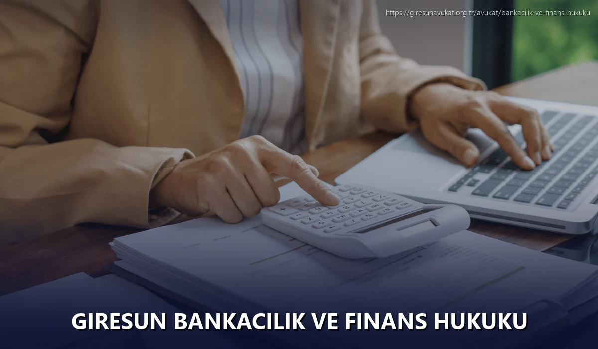 Giresun Bankacılık ve Finans Hukuku
