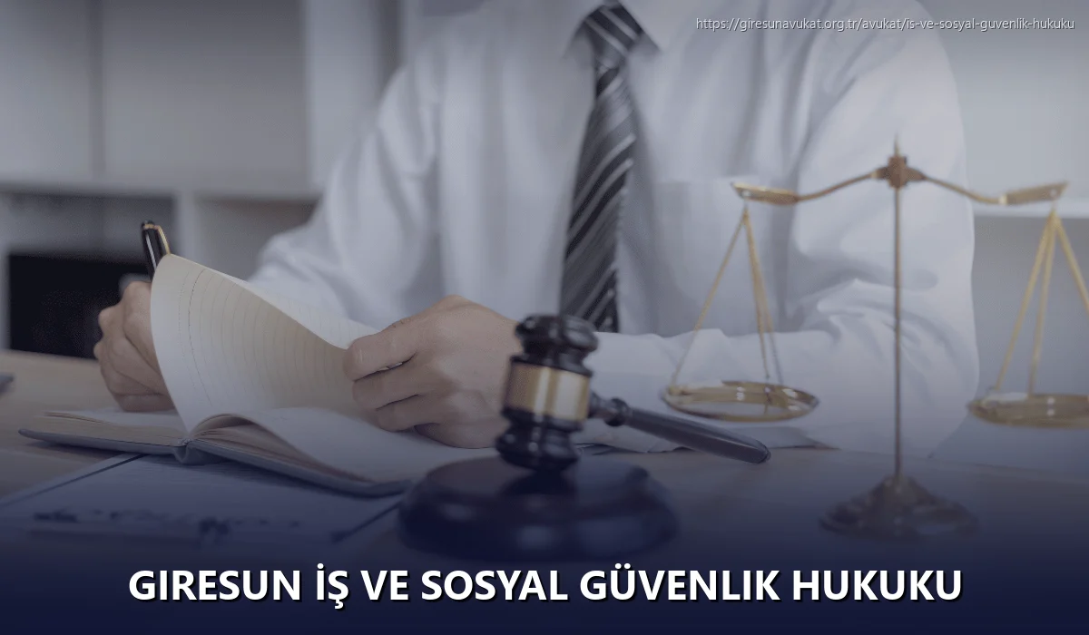 Giresun İş ve Sosyal Güvenlik Hukuku