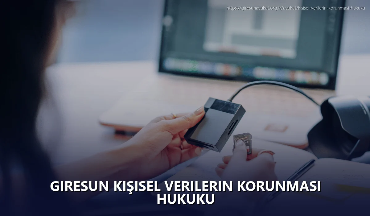 Giresun Kişisel Verilerin Korunması Hukuku
